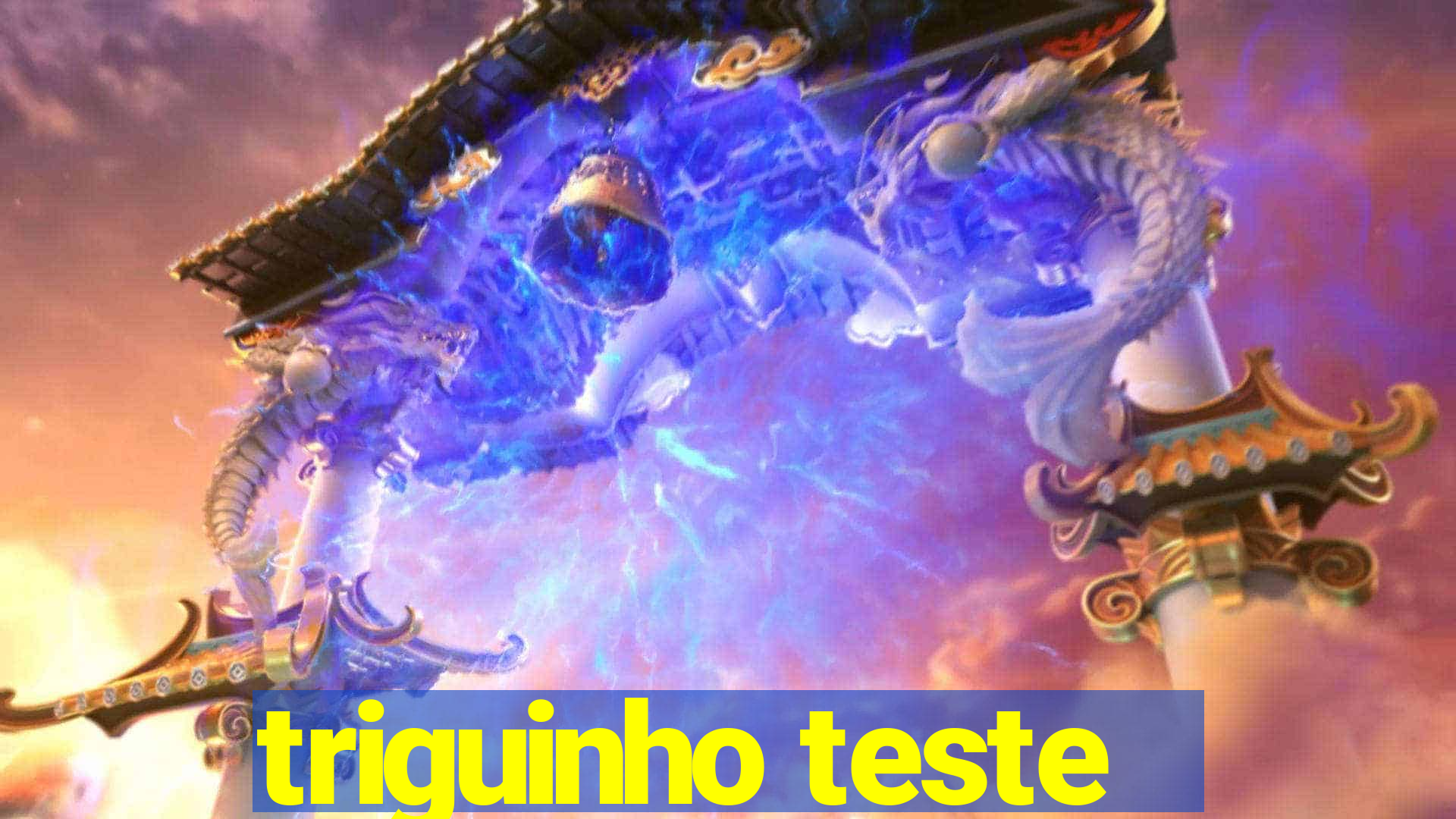 triguinho teste